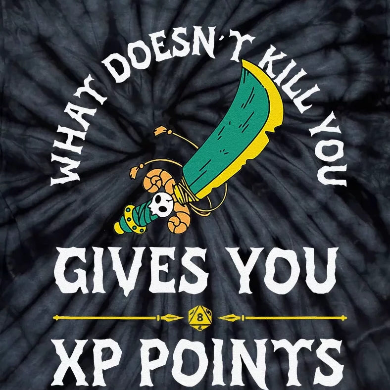 What DoesnT Kill You Gives You Xp Points Rpg Gamer Tie-Dye T-Shirt