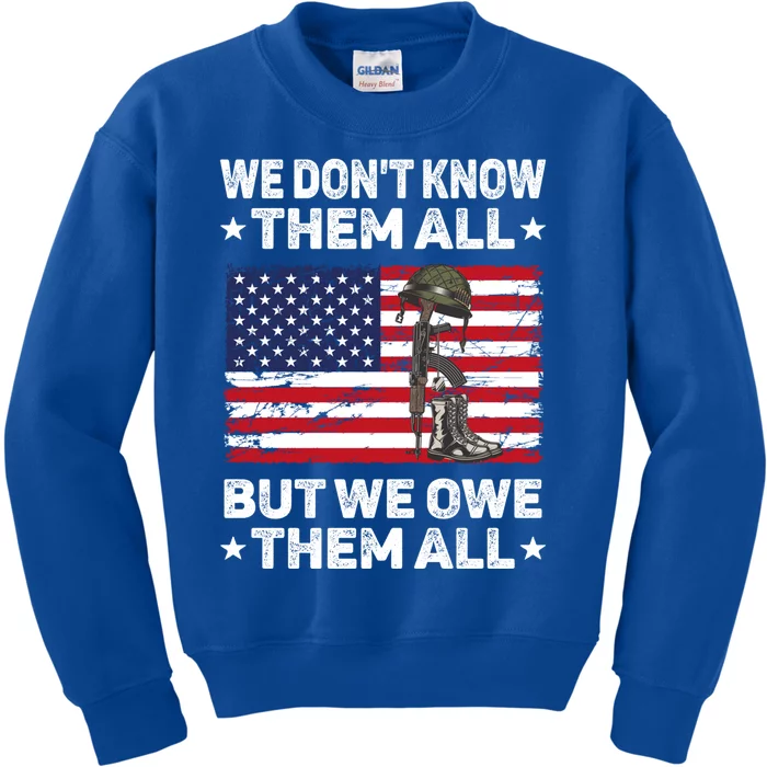 We Dont Know Them All But We Owe Them All Patriotic Veteran Gift Kids Sweatshirt