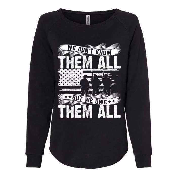 We Dont Know Them All But We Owe Them All Gift Womens California Wash Sweatshirt