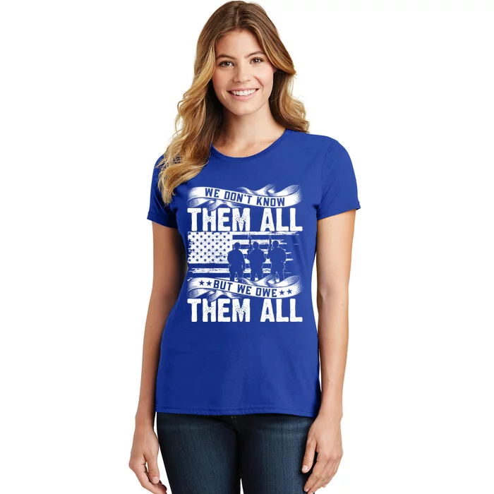 We Dont Know Them All But We Owe Them All Gift Women's T-Shirt