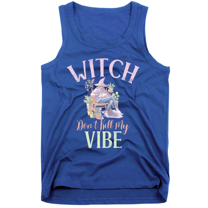 Witch Dont Kill My Vibe Funny Witch Cute Gift Tank Top