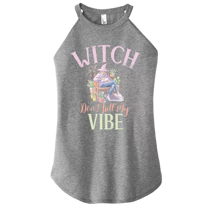 Witch Dont Kill My Vibe Funny Witch Cute Gift Women’s Perfect Tri Rocker Tank