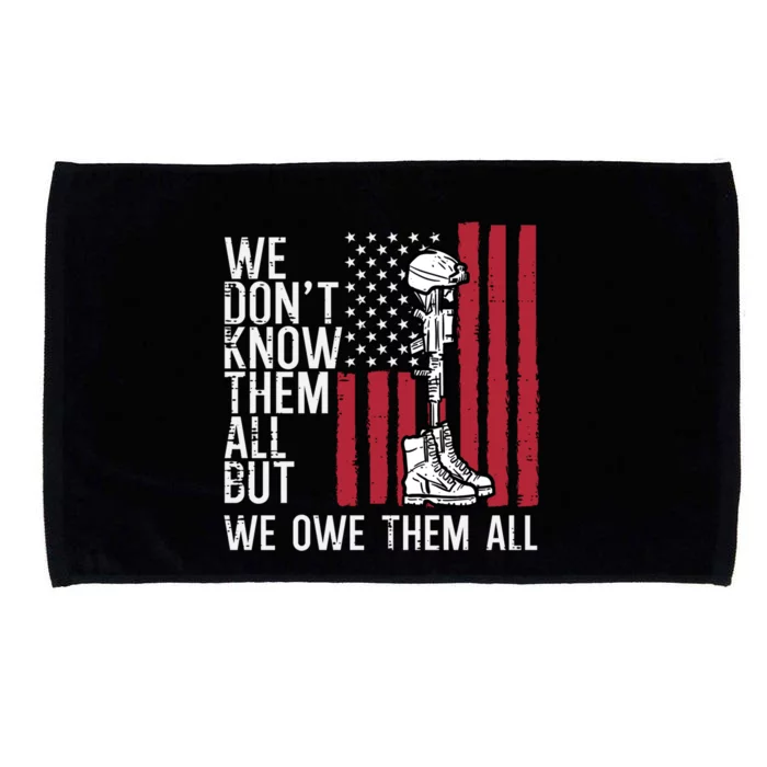 We Dont Know Them All But We Owe Them All Flag Memorial Day Funny Gift Microfiber Hand Towel