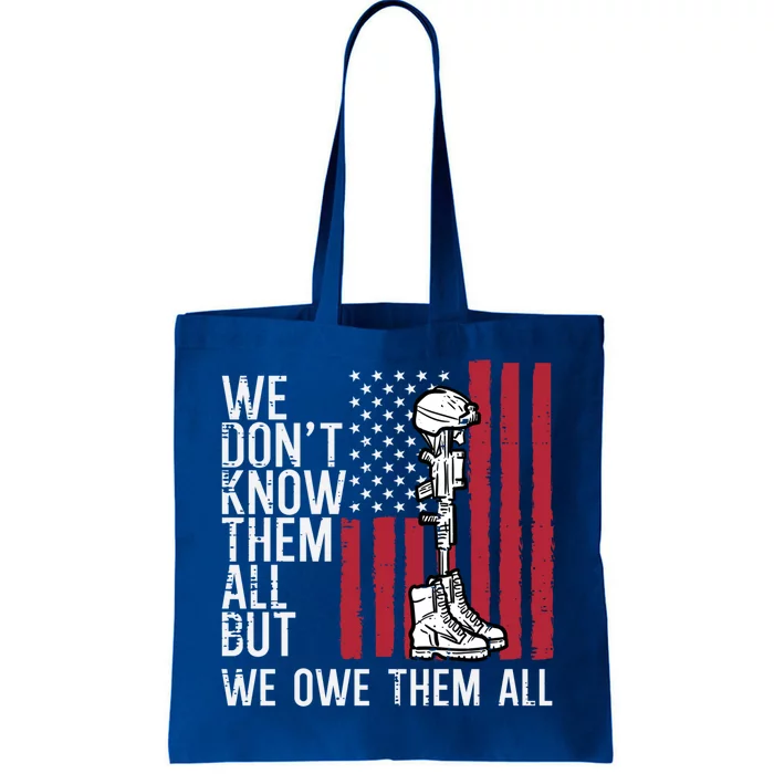 We Dont Know Them All But We Owe Them All Flag Memorial Day Funny Gift Tote Bag