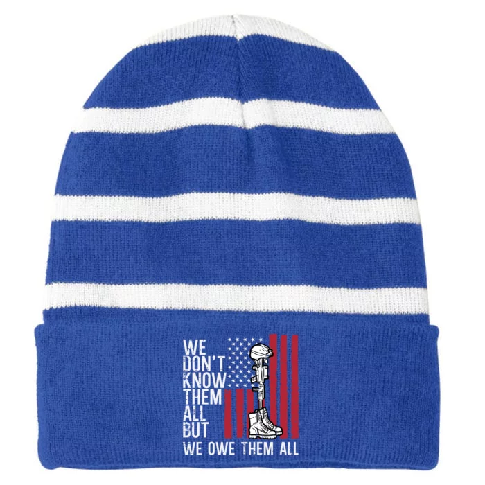 We Dont Know Them All But We Owe Them All Flag Memorial Day Funny Gift Striped Beanie with Solid Band