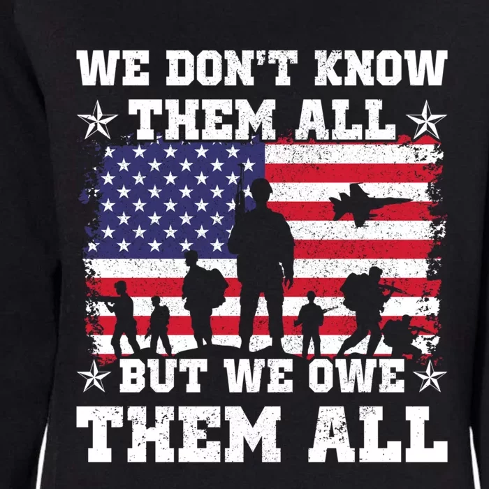 We Dont Know Them All But We Owe Them All Veterans Day Gift Womens California Wash Sweatshirt