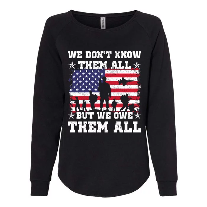 We Dont Know Them All But We Owe Them All Veterans Day Gift Womens California Wash Sweatshirt