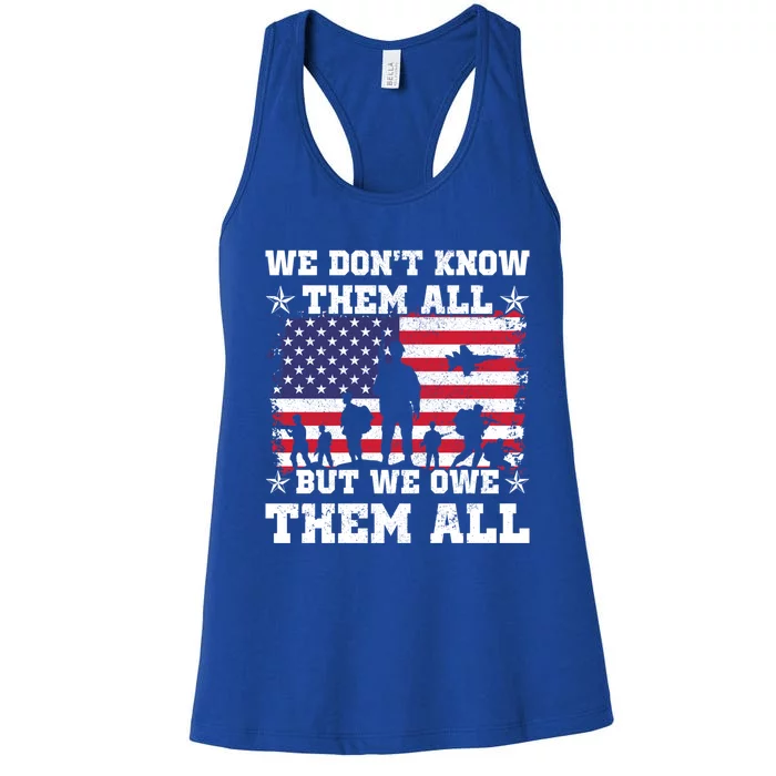 We Dont Know Them All But We Owe Them All Veterans Day Gift Women's Racerback Tank