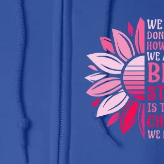 We Dont Know How Strong We Are Until Breast Cancer Full Zip Hoodie