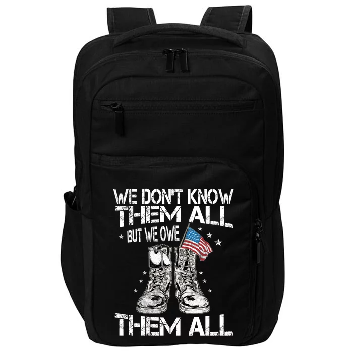 We Dont Know Them All But We Owe Them All Veteran Flag Gift Impact Tech Backpack