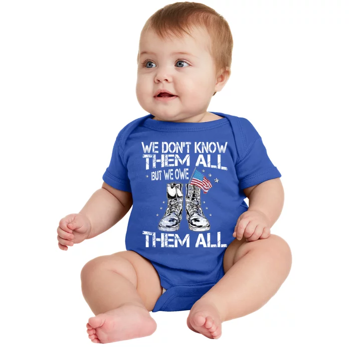 We Dont Know Them All But We Owe Them All Veteran Flag Gift Baby Bodysuit