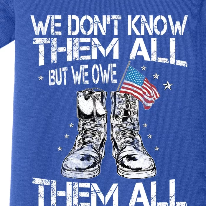 We Dont Know Them All But We Owe Them All Veteran Flag Gift Baby Bodysuit