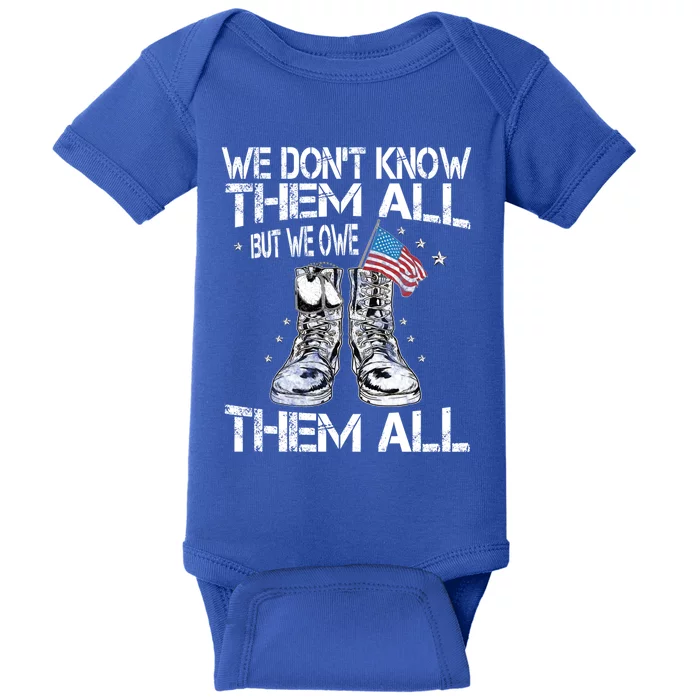 We Dont Know Them All But We Owe Them All Veteran Flag Gift Baby Bodysuit