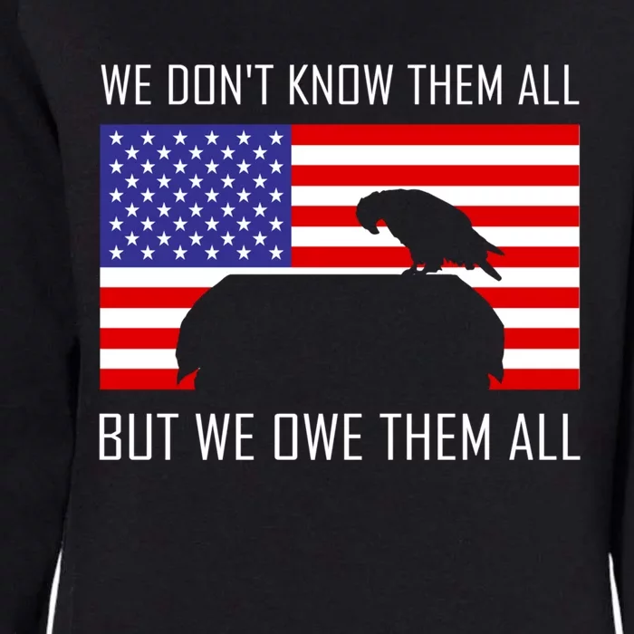 We Dont Know Them All But Owe Them Memorial Day Usa Flag Gift Womens California Wash Sweatshirt