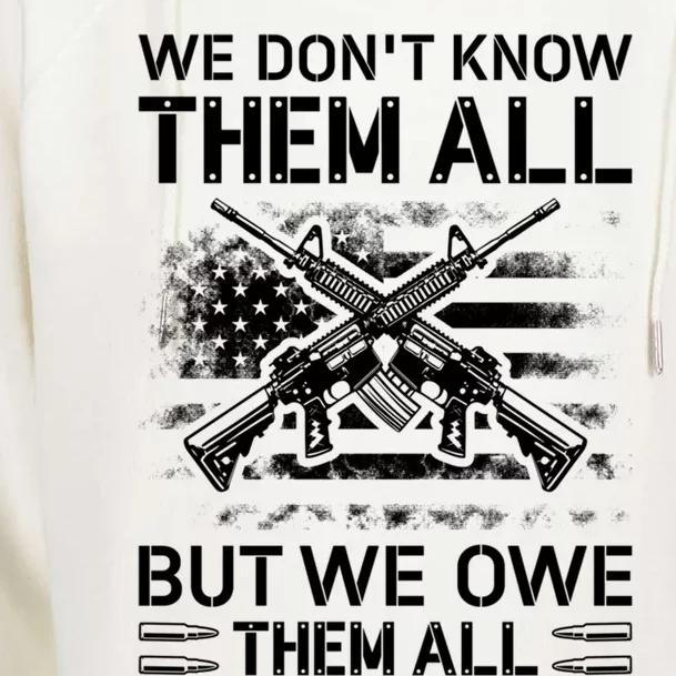 We Dont Know Them All But We Owe Them All U S Veterans Cute Gift Womens Funnel Neck Pullover Hood