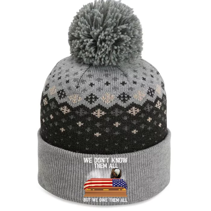 We Dont Know Them All But We Owe Them All 4th Of July Eagle Cool Gift The Baniff Cuffed Pom Beanie