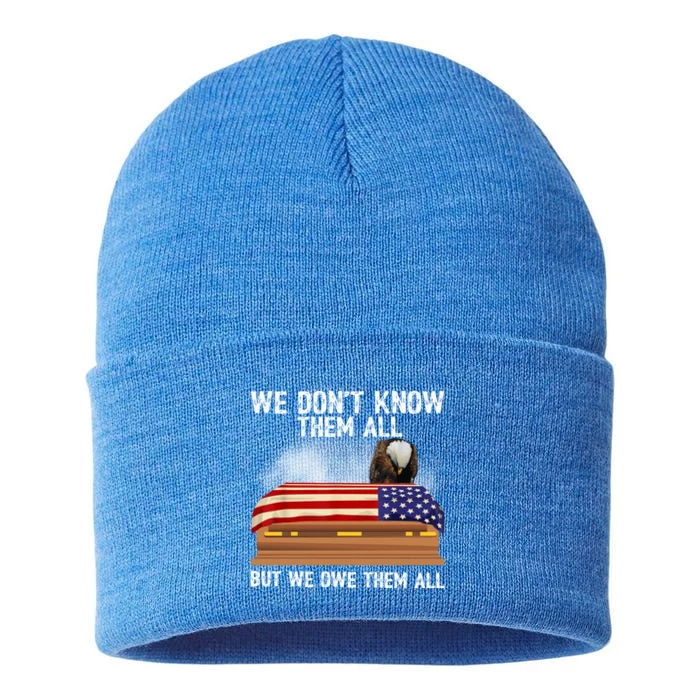 We Dont Know Them All But We Owe Them All 4th Of July Eagle Cool Gift Sustainable Knit Beanie