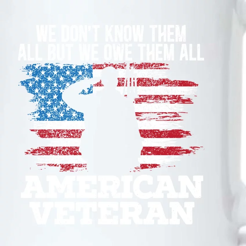 We Dont Know Them All But We Owe Them All American Veteran Gift Black Color Changing Mug