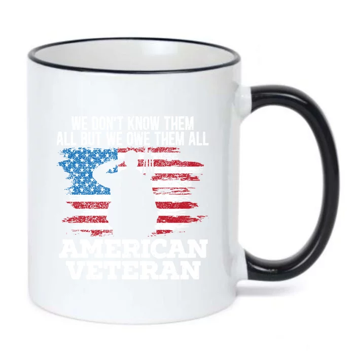 We Dont Know Them All But We Owe Them All American Veteran Gift Black Color Changing Mug