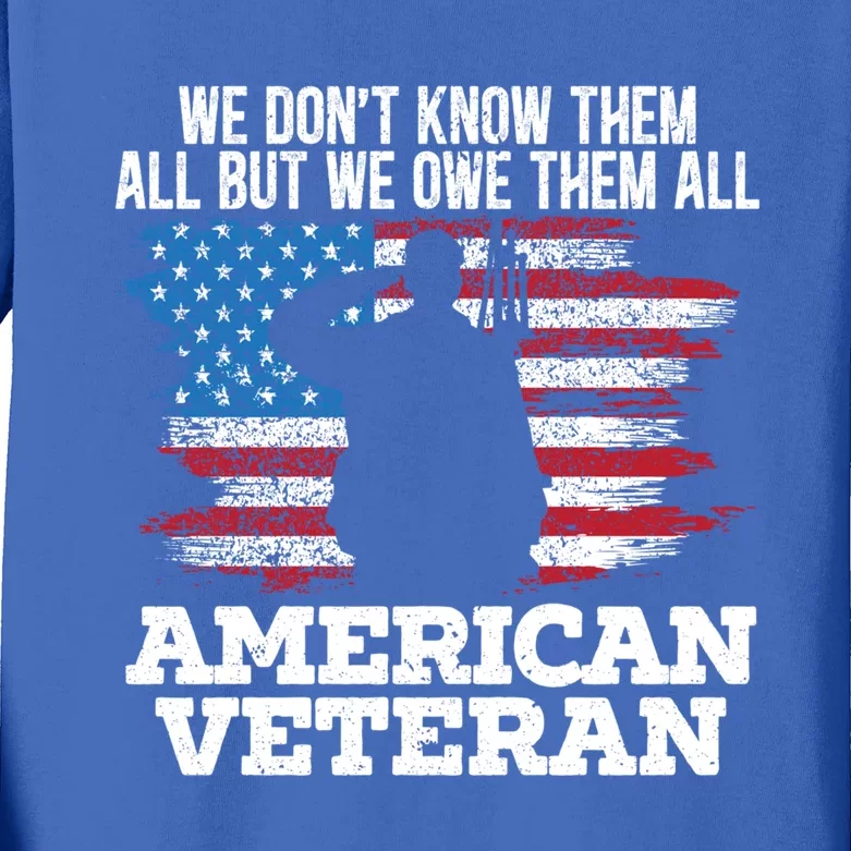 We Dont Know Them All But We Owe Them All American Veteran Gift Kids Long Sleeve Shirt