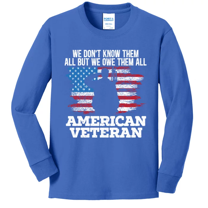 We Dont Know Them All But We Owe Them All American Veteran Gift Kids Long Sleeve Shirt