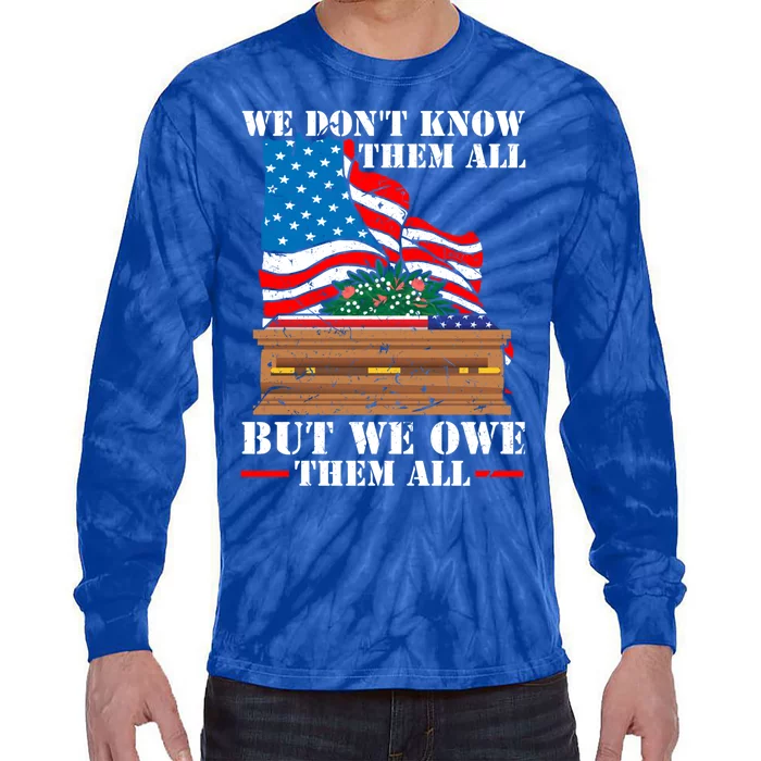 We Dont Know Them All But We Owe Them All Veteran Day Gift Tie-Dye Long Sleeve Shirt