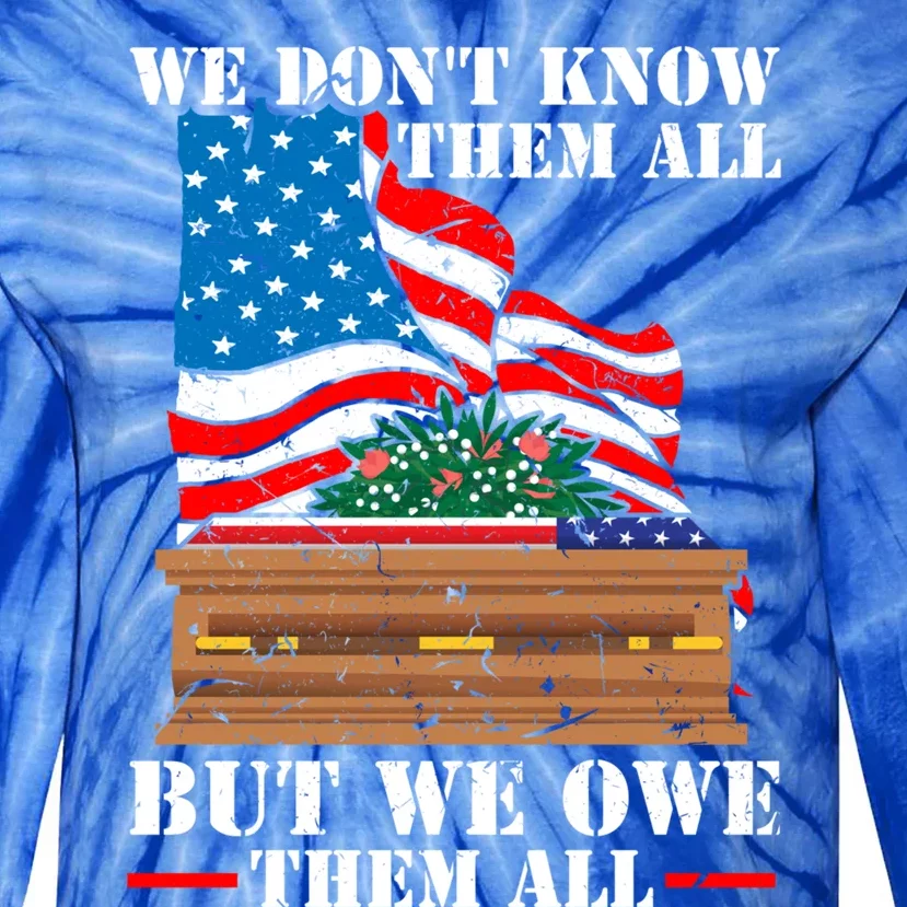 We Dont Know Them All But We Owe Them All Veteran Day Gift Tie-Dye Long Sleeve Shirt