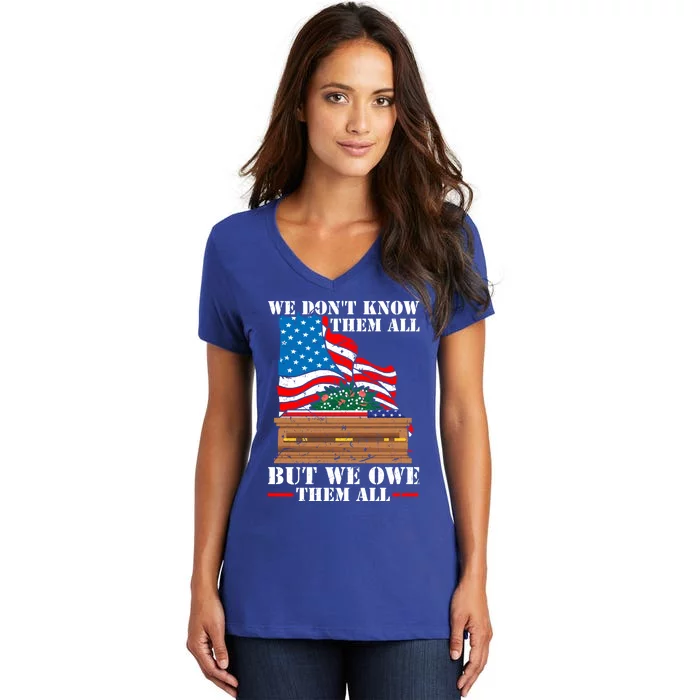 We Dont Know Them All But We Owe Them All Veteran Day Gift Women's V-Neck T-Shirt