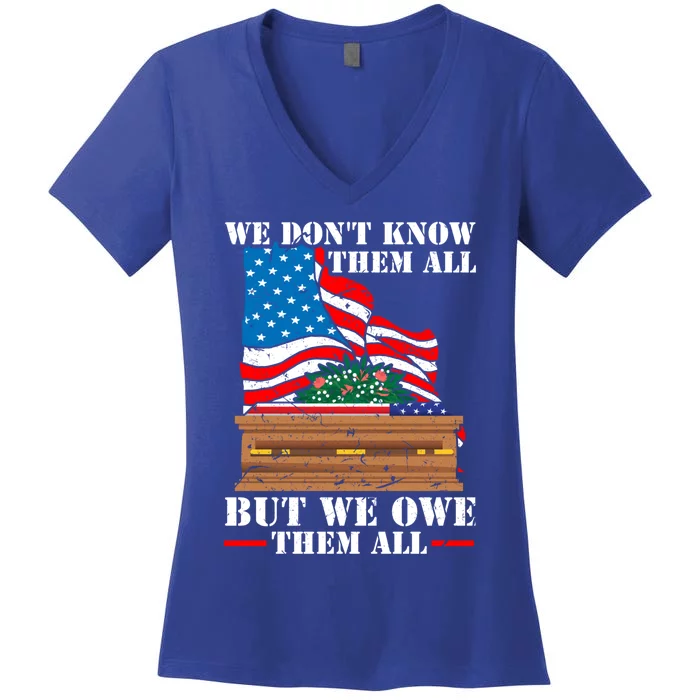 We Dont Know Them All But We Owe Them All Veteran Day Gift Women's V-Neck T-Shirt