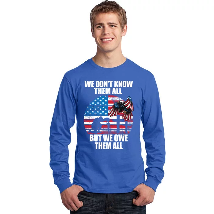 We Dont Know Them All But We Owe Them All Veteran Day Cool Gift Tall Long Sleeve T-Shirt