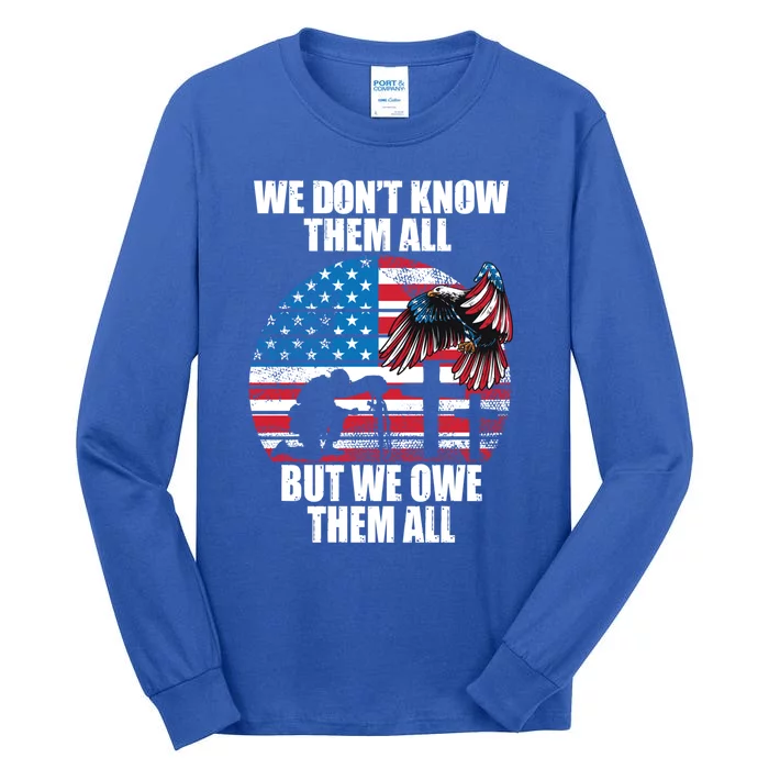 We Dont Know Them All But We Owe Them All Veteran Day Cool Gift Tall Long Sleeve T-Shirt