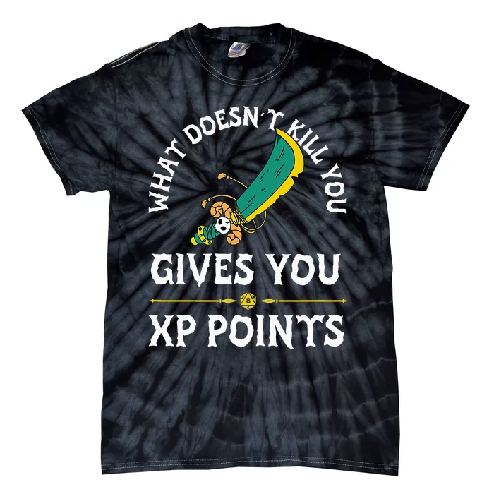 What DoesnT Kill You Gives You Xp Points Rpg Gamer Tie-Dye T-Shirt