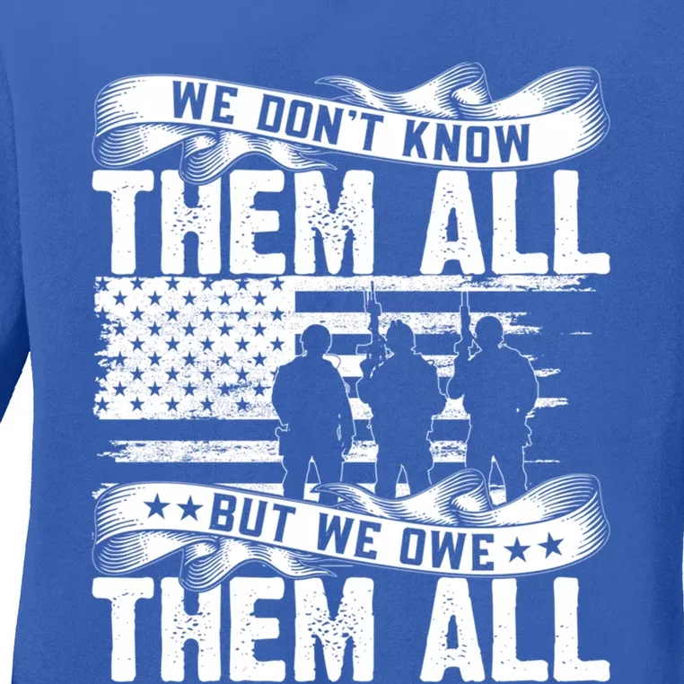 We Dont Know Them All But We Owe Them All Gift Ladies Long Sleeve Shirt