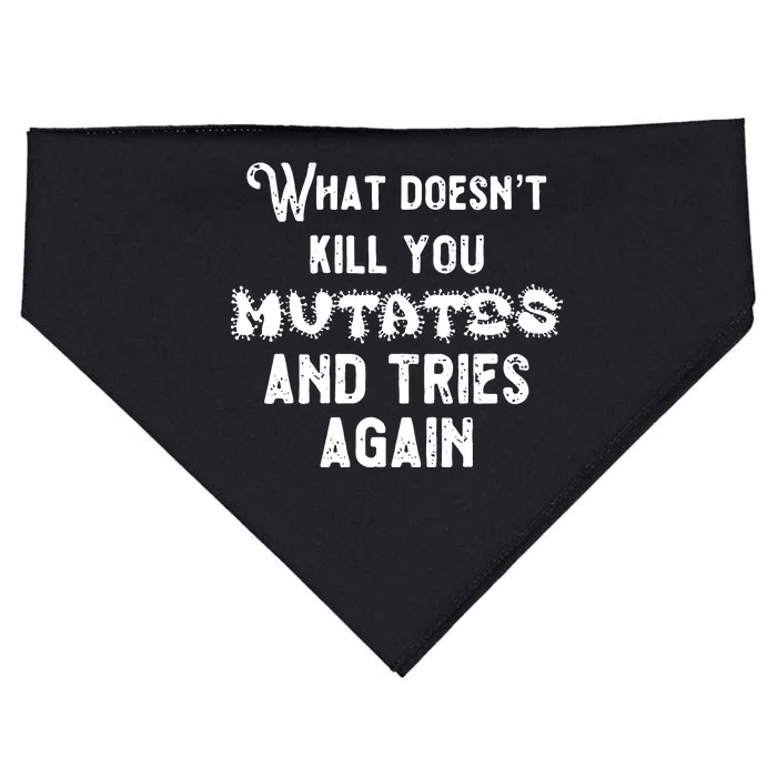 What DoesnT Kill You Mutates And Tries Again USA-Made Doggie Bandana