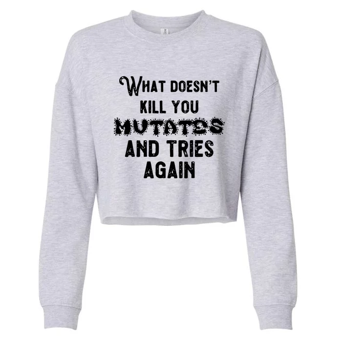 What DoesnT Kill You Mutates And Tries Again Cropped Pullover Crew