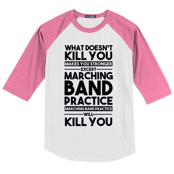 What DoesnT Kill You Makes You Stronger Except Marching Band Kids Colorblock Raglan Jersey