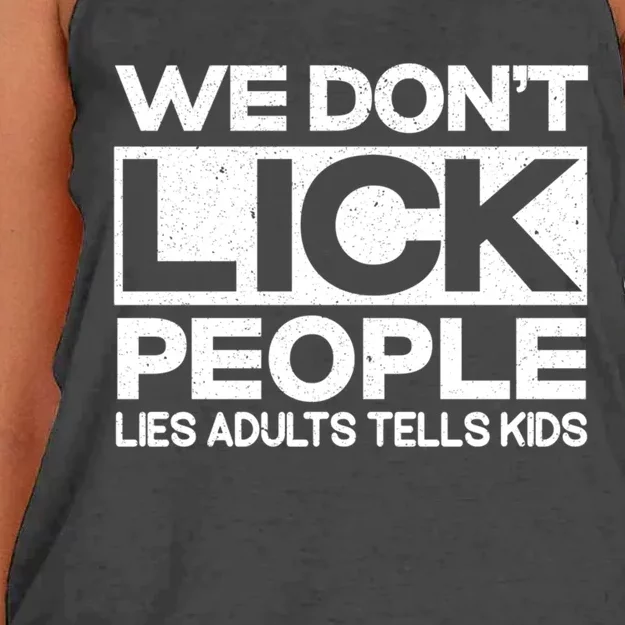 We Don't Lick People Lies Adults Tell Adult Humor Women's Knotted Racerback Tank