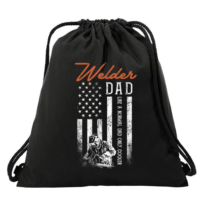 Welder Dad Like A Normal Dad Only Cooler USA Flag Welding Drawstring Bag