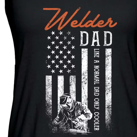 Welder Dad Like A Normal Dad Only Cooler USA Flag Welding Ladies Essential Flowy Tank