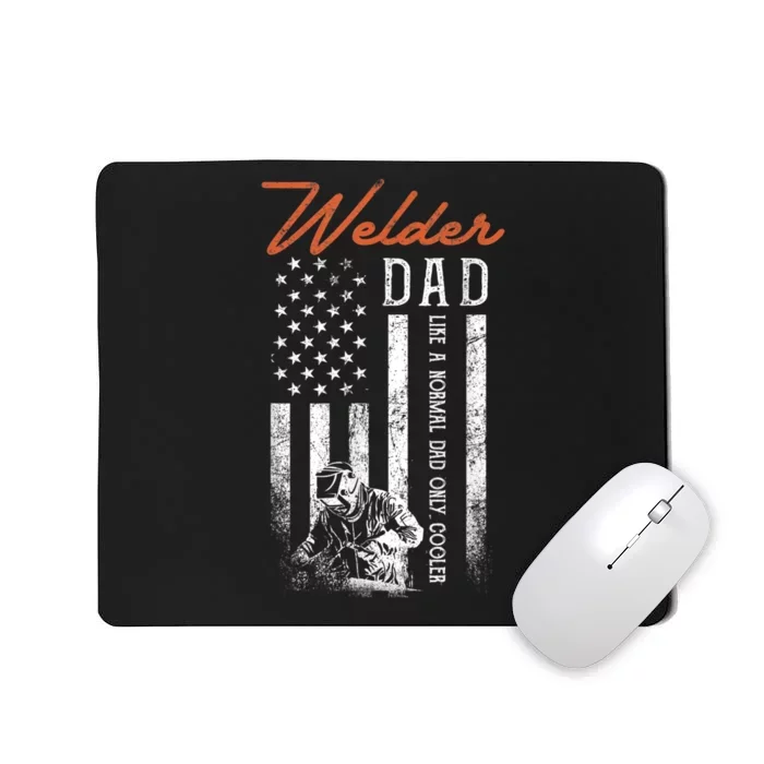 Welder Dad Like A Normal Dad Only Cooler USA Flag Welding Mousepad