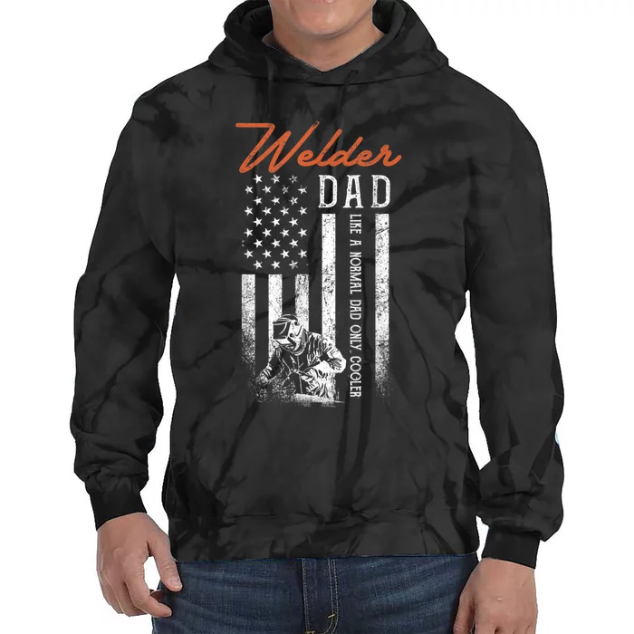 Welder Dad Like A Normal Dad Only Cooler USA Flag Welding Tie Dye Hoodie