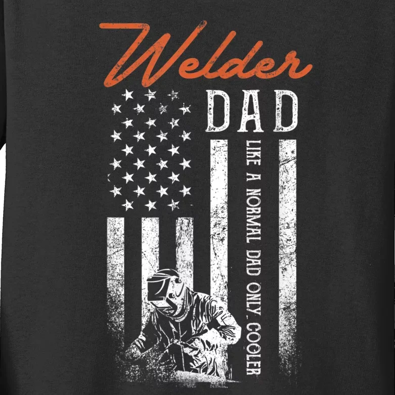 Welder Dad Like A Normal Dad Only Cooler USA Flag Welding Kids Long Sleeve Shirt