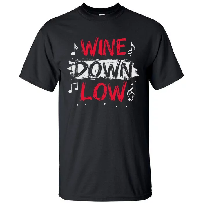 Wine Down Low Design For A Soca Festival Lover Tall T-Shirt