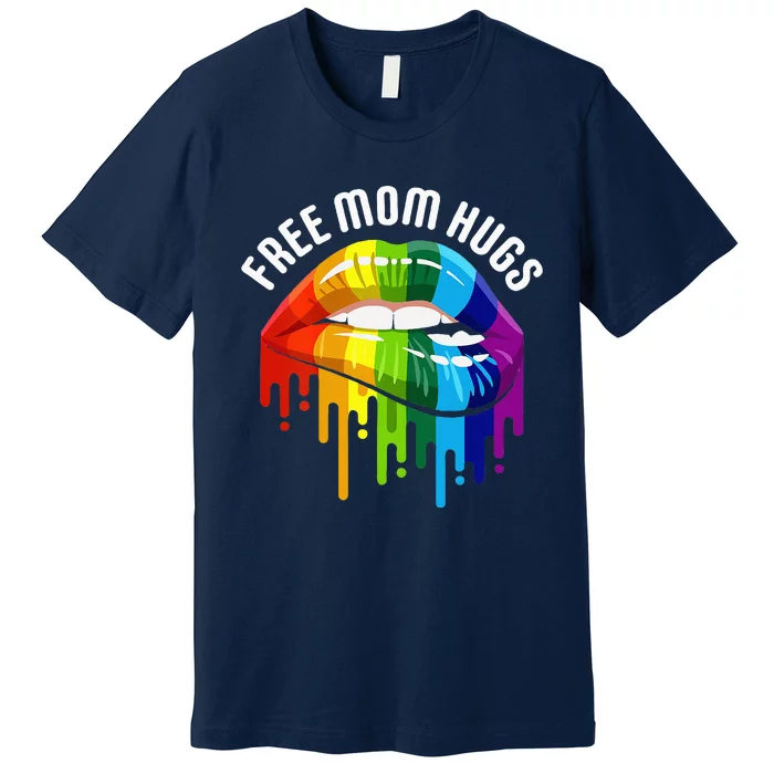 Womens Dripping Lips Rainbow LGBTQ Mother FREE MOM HUGS Premium T-Shirt