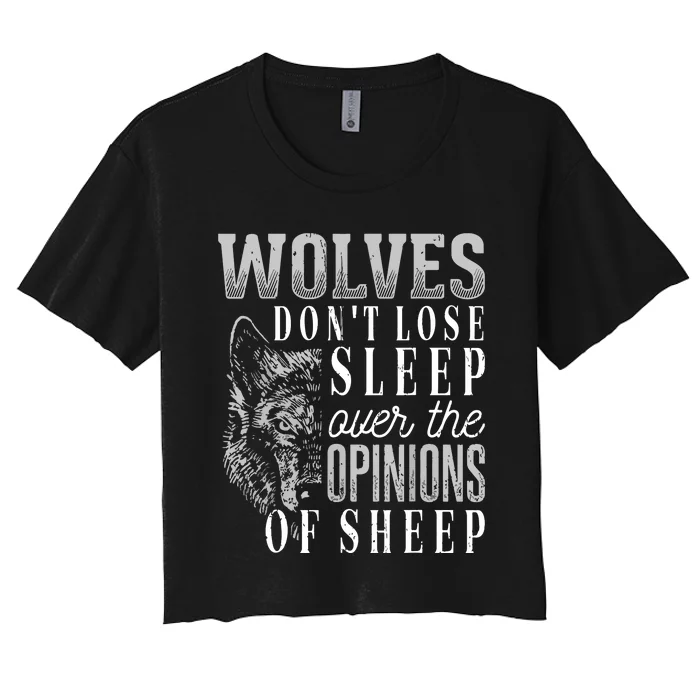 Wolves Don't Lose Sleep Over The Opinions Of Sheep Grunge Women's Crop Top Tee