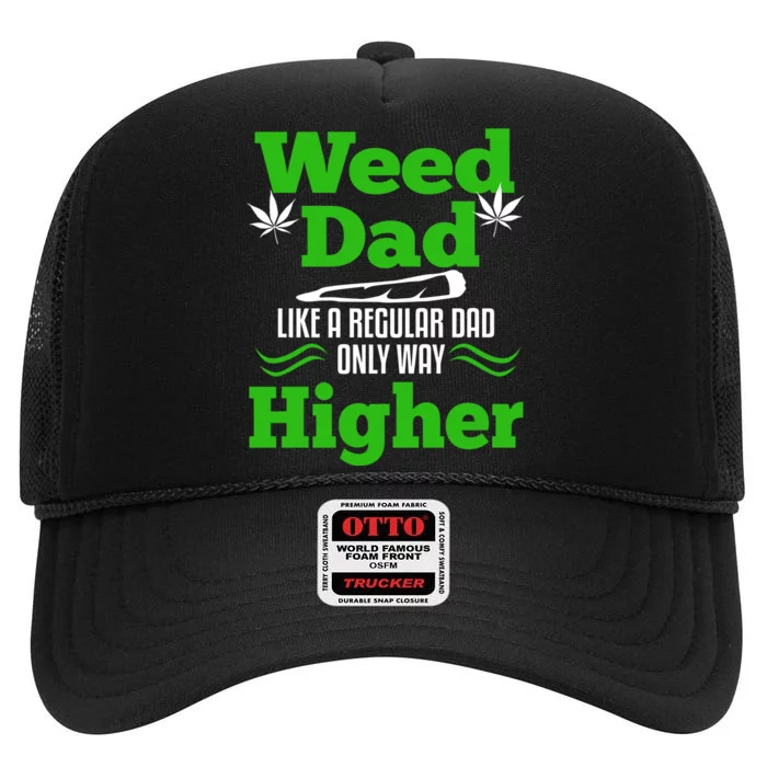 Weed Dad Like Regular Dad Only Higher High Crown Mesh Trucker Hat