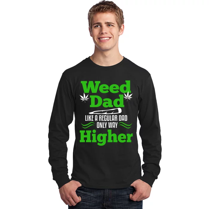 Weed Dad Like Regular Dad Only Higher Long Sleeve Shirt