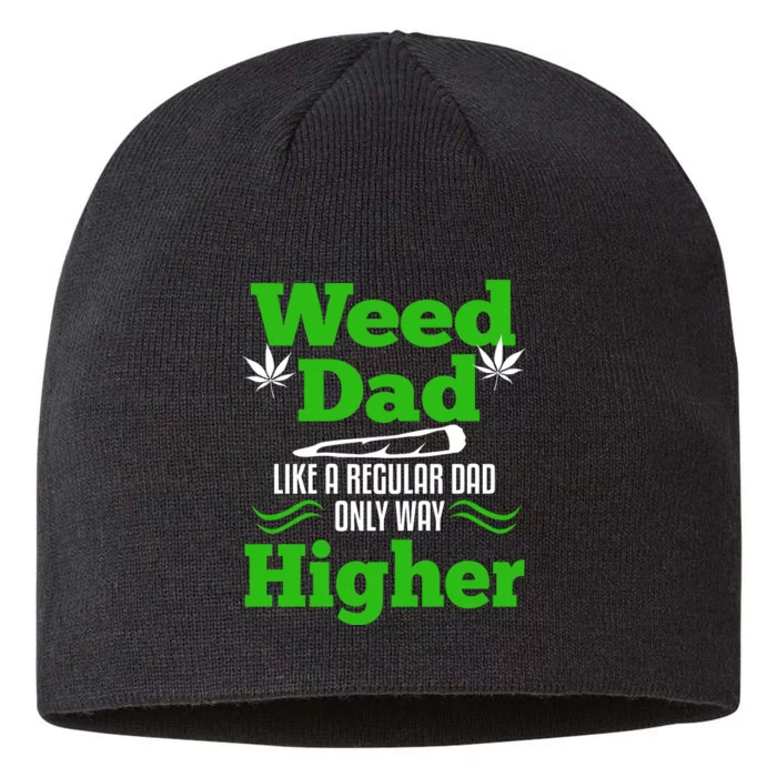 Weed Dad Like Regular Dad Only Higher 8 1/2in Sustainable Knit Beanie