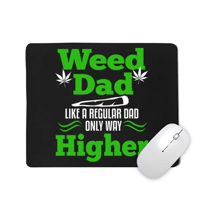 Weed Dad Like Regular Dad Only Higher Mousepad