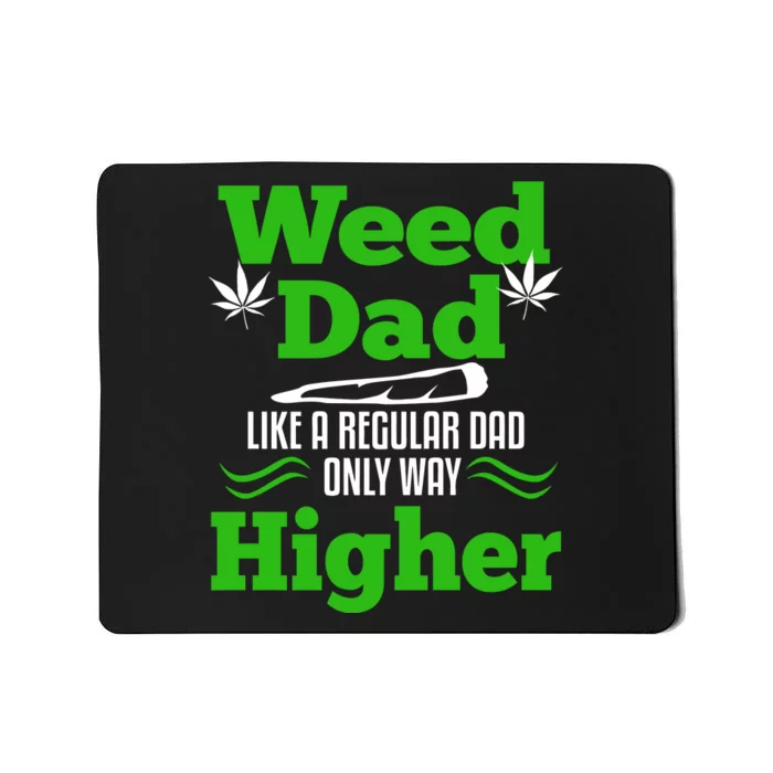 Weed Dad Like Regular Dad Only Higher Mousepad